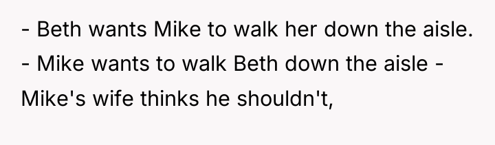 - Beth wants Mike to walk her down the aisle....