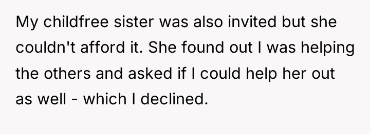 My childfree sister was also invited but she couldn't afford...