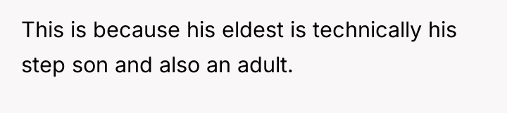This is because his eldest is technically his step son...
