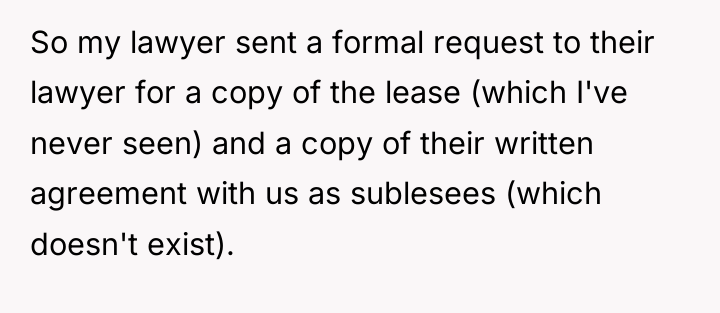 So my lawyer sent a formal request to their lawyer...