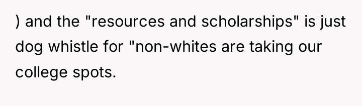 ) and the "resources and scholarships" is just dog whistle...