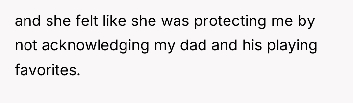 and she felt like she was protecting me by not...
