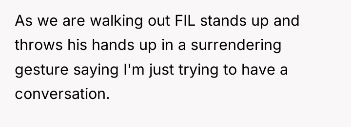 As we are walking out FIL stands up and throws...