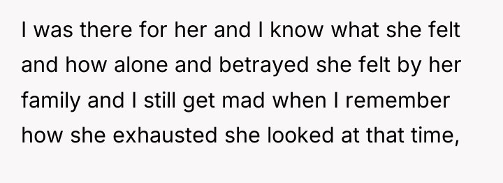 I was there for her and I know what she...
