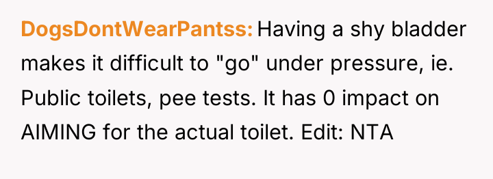 DogsDontWearPantss Having a shy bladder makes it difficult to "go"...