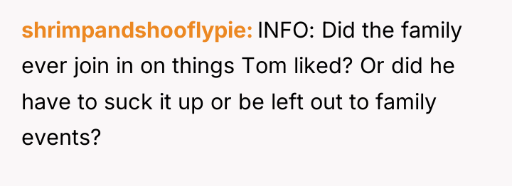 shrimpandshooflypie INFO: Did the family ever join in on things...