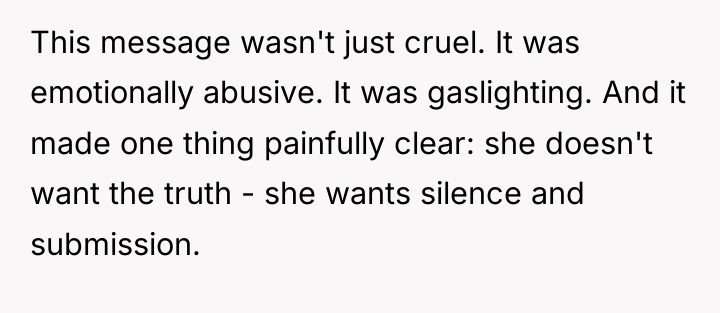 This message wasn't just cruel. It was emotionally abusive. It...