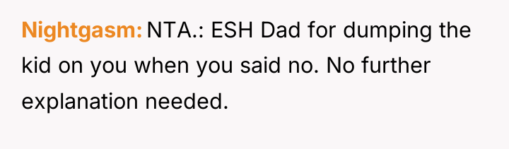 Nightgasm NTA.: ESH Dad for dumping the kid on you...