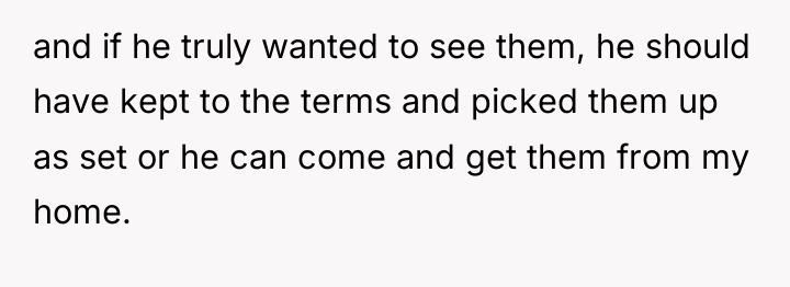 and if he truly wanted to see them, he should...