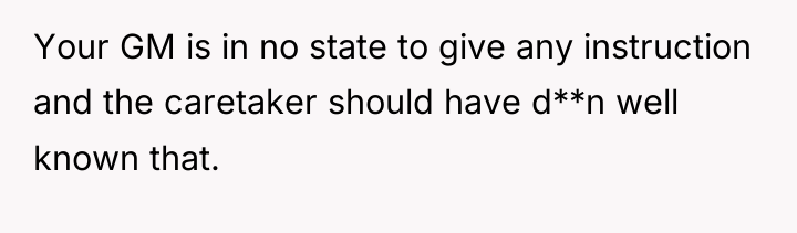 Your GM is in no state to give any instruction...