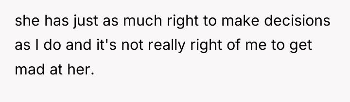 she has just as much right to make decisions as...