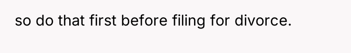 so do that first before filing for divorce.
