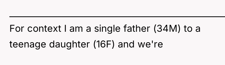 _____________________________________________________________________________________________________________ For context I am a single father (34M) to...