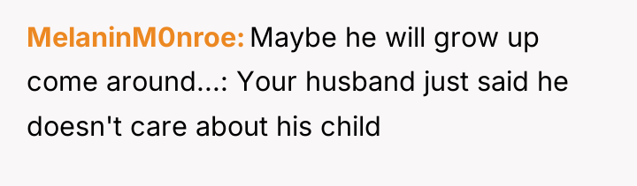 MelaninM0nroe Maybe he will grow up come around...: Your husband...