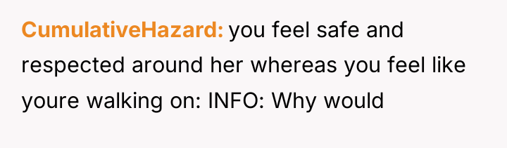 CumulativeHazard you feel safe and respected around her whereas you...