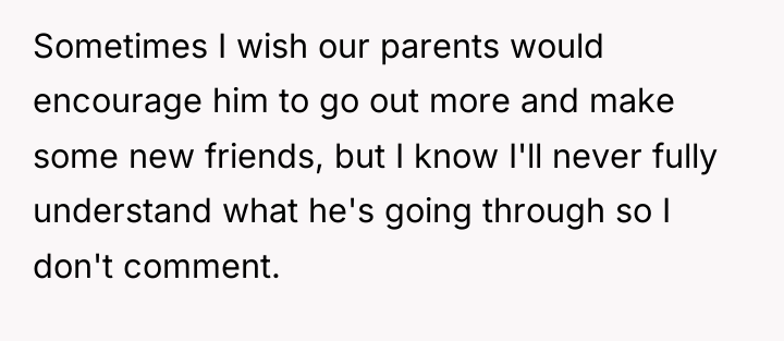 Sometimes I wish our parents would encourage him to go...