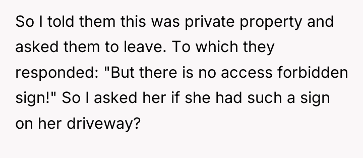 So I told them this was private property and asked...