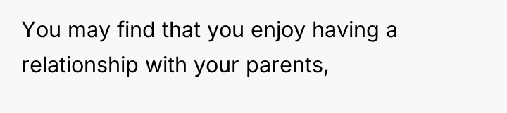 You may find that you enjoy having a relationship with...