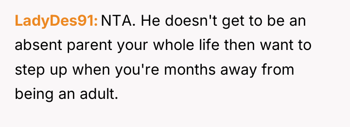 LadyDes91 NTA. He doesn't get to be an absent parent...