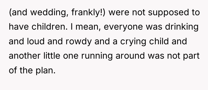 (and wedding, frankly!) were not supposed to have children. I...