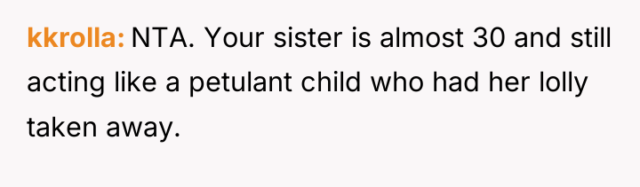 kkrolla NTA. Your sister is almost 30 and still acting...