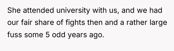 She attended university with us, and we had our fair...