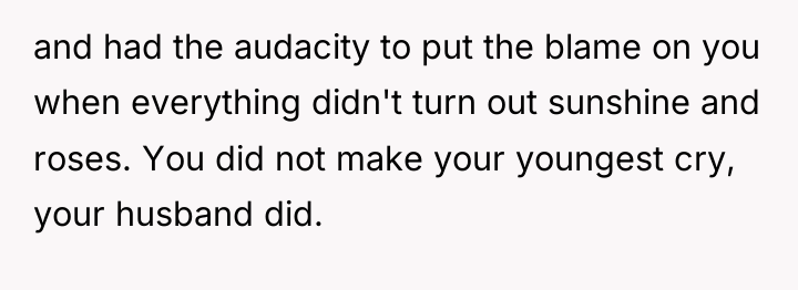 and had the audacity to put the blame on you...