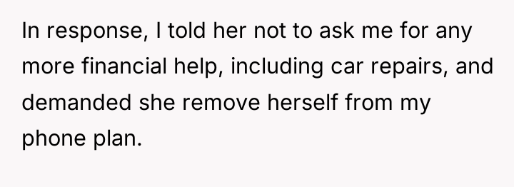 In response, I told her not to ask me for...