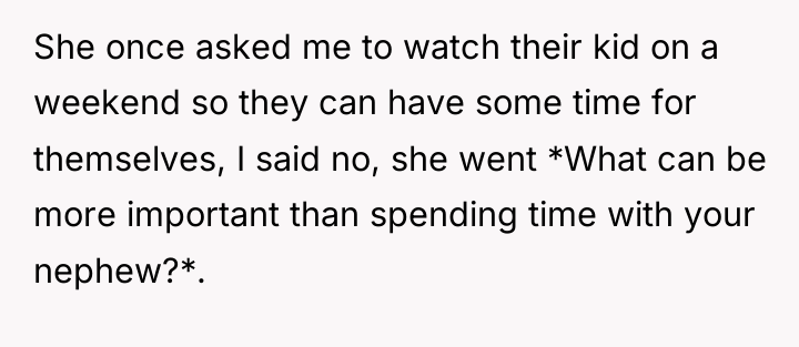 She once asked me to watch their kid on a...