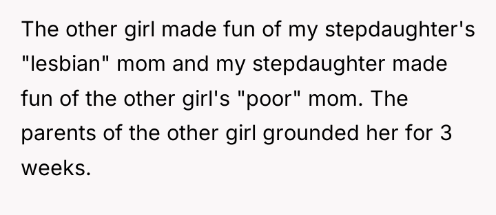 The other girl made fun of my stepdaughter's "lesbian" mom...