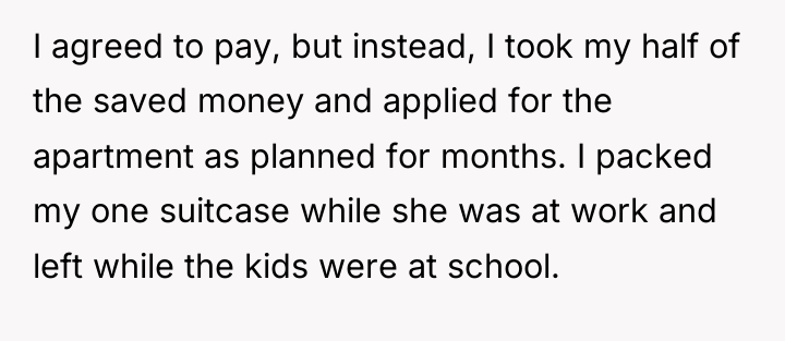 I agreed to pay, but instead, I took my half...