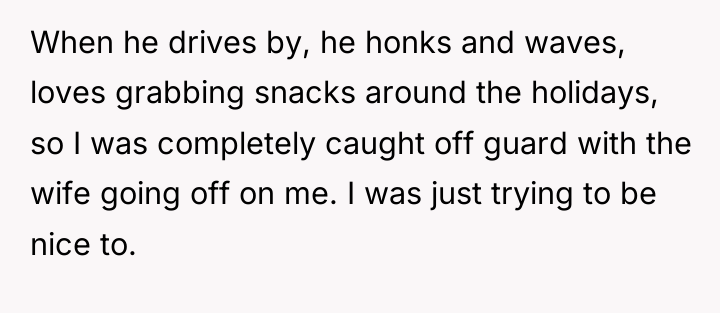 When he drives by, he honks and waves, loves grabbing...