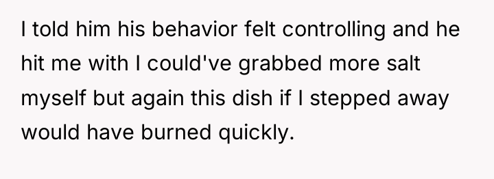 I told him his behavior felt controlling and he hit...