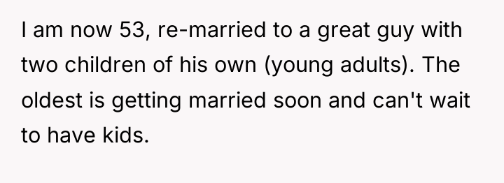 I am now 53, re-married to a great guy with...