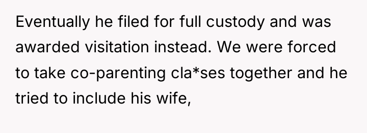 Eventually he filed for full custody and was awarded visitation...