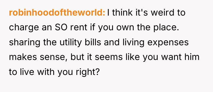 robinhoodoftheworld I think it's weird to charge an SO rent...