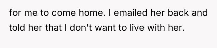 for me to come home. I emailed her back and...