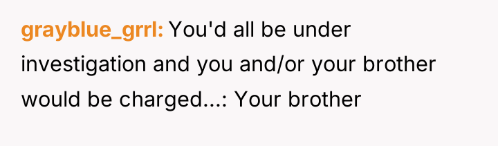 grayblue_grrl You'd all be under investigation and you and/or your...