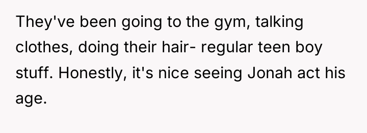 They've been going to the gym, talking clothes, doing their...