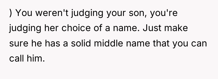 ) You weren't judging your son, you're judging her choice...