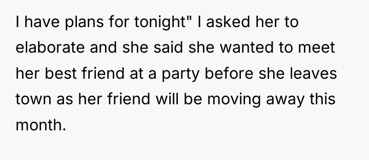 I have plans for tonight" I asked her to elaborate...