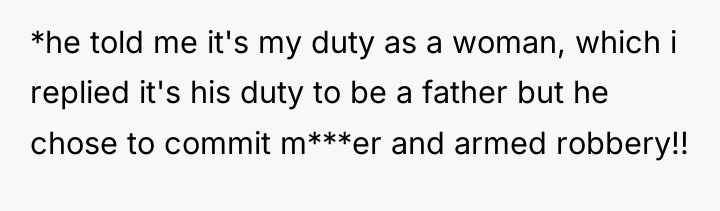 *he told me it's my duty as a woman, which...