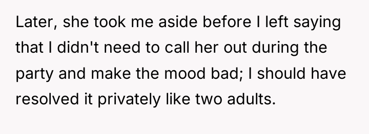 Later, she took me aside before I left saying that...