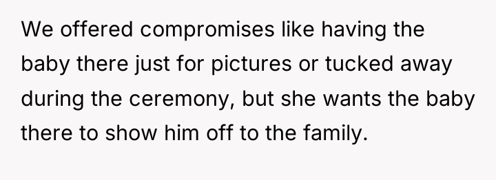 We offered compromises like having the baby there just for...