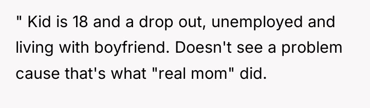 " Kid is 18 and a drop out, unemployed and...