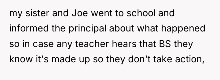 my sister and Joe went to school and informed the...