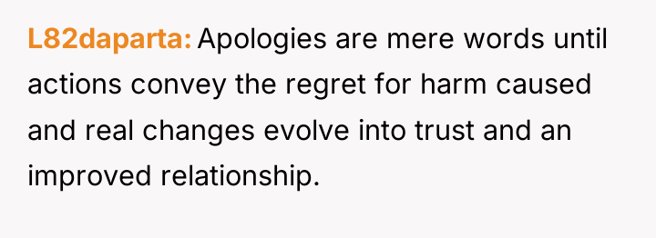 L82daparta Apologies are mere words until actions convey the regret...