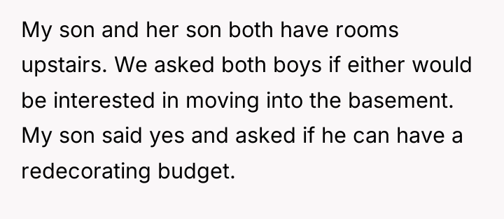 My son and her son both have rooms upstairs. We...