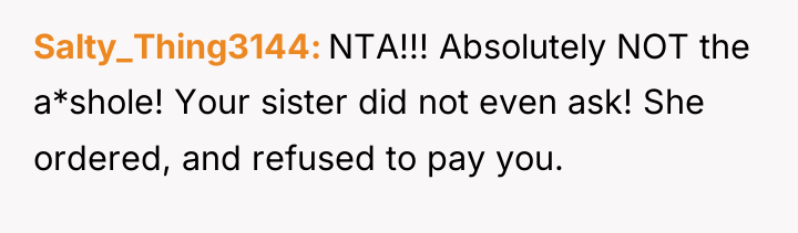 Salty_Thing3144 NTA!!! Absolutely NOT the a*shole! Your sister did not...