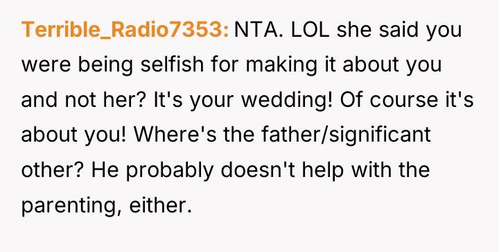 Terrible_Radio7353 NTA. LOL she said you were being selfish for...
